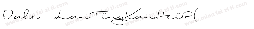 Dale LanTingKanHeiR(字体转换